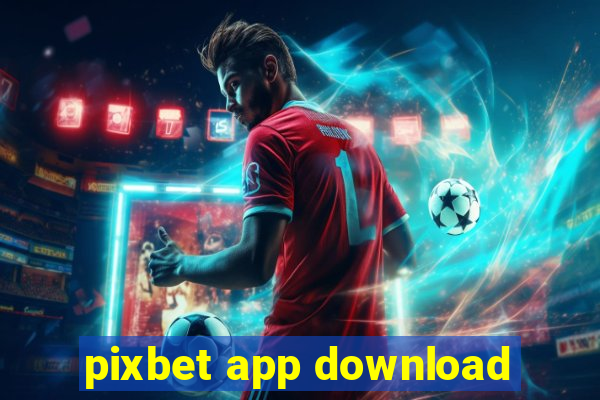 pixbet app download